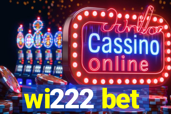 wi222 bet